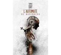 L'Automate de Nuremberg Thomas Day (Auteur), Aurélien Police (Illustration)