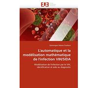 L'automatique et la modélisation mathématique de l'infection VIH/SIDA: Modélisation de l'infection par le VIH, identification et aide au diagnostic