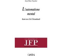 L'automatisme mental Jean-Marc Faucher (Auteur)