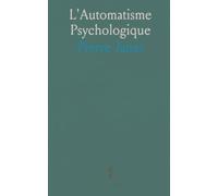 L'Automatisme Psychologique: Essai de Psychologie Expérimentale sur les Formes Inférieures de l'Activité Humaine