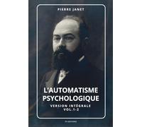 L'automatisme psychologique: Version intégrale Vol.1-2