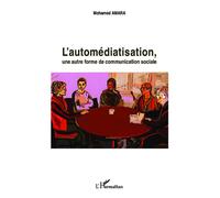 L'automédiatisation Mohamed Amara (Auteur)