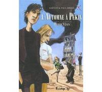 L'Automne à Pékin Boris Vian (Auteur), Gaëtan Brizzi (Auteur), Gaëtan Brizzi (Illustration), Paul Brizzi (Auteur), Paul Brizzi (Illustration)
