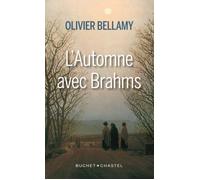 L'automne avec brahms - Olivier Bellamy - Buchet-Chastel - broché - Monographie