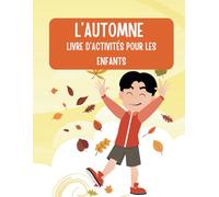 L'Automne: cahier d'activités pour les enfants - vocabulaire d'automne- tracer des lignes- écrire des phrases-compter et colorier 4 ans et plus