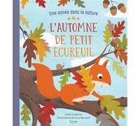 L'Automne de petit écureuil NE Anita Loughrey (Auteur), Lucy Barnard (Illustration)