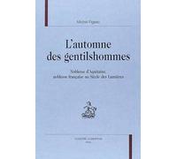 L'automne Des Gentilshommes - Noblesse D'aquitaine, Noblesse Française Au Siècle Des Lumières