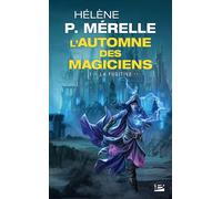 L'Automne des magiciens, T1 : La Fugitive - Hélène P. Mérelle - Bragelonne - Poche - Roman