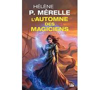 L'Automne des magiciens, T3 : La Passeuse d'ombres - Hélène P. Mérelle - Bragelonne - Poche - Roman