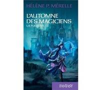 L'automne des magiciens - Tome 1 - La fugitive " Hélène P. Mérelle (Auteur)