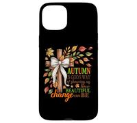 L'automne est la façon de Dieu de Nous Montrer Un Beau Changement Coque pour iPhone 15 Plus