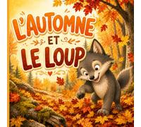 L'Automne et le loup: Une histoire du soir pour les petits curieux, dès 3 ans