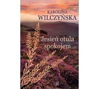 L'automne vous enveloppe de paix - Karolina Wilczyńska (Literatur, Gesellschaft auf Polnisch)