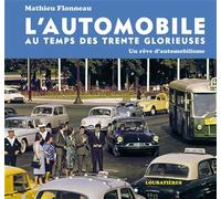 L'Automobile au temps des Trente Glorieuses - Mathieu Flonneau - Loubatieres Eds - broché - Essai