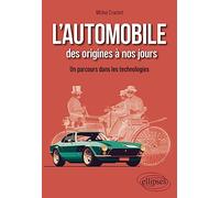L'automobile des origines à nos jours: Un parcours dans les technologies