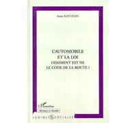 L'automobile Et La Loi - Comment Est Né Le Code De La Route ?