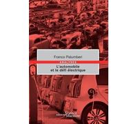 L'automobile et le défi électrique: Guerres, crises et batailles de l'automobile du nouveau siècle