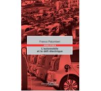 L'automobile et le défi électrique Guerres, crises et batailles de l'automobile du nouveau siècle - Franco Palumberi - Science Marxiste Eds - broché - Essai