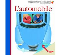 L'automobile. Le camion, la bicyclette, la moto • Mes premières découvertes • de 2 à 5 ans