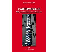 L'automoville Ville, automobile et mode de vie - Daniel Coulaud - L'harmattan - broché - Etude