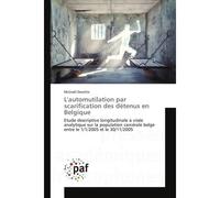 Lautomutilation par scarification des détenus en Belgique - Michaël Dewitte - P.academiques Francophones - broché - Essai