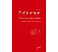 L'autonomie brisée: Bioéthique et philosophie