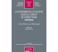 L'autonomie de la volonté dans le conflit de juridictions Prix goldman. prix du conseil scientifique de l'université panthéon-assas (paris - Carlos Alberto Arrue-Montenegro - Lgdj - broché - Etude
