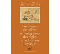 L' Autonomie de l'élève et l'intégration des règles en éducation physique, 1ère édition
