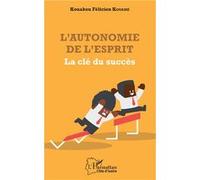 L'autonomie de l'esprit Kouakou Félicien Kouame (Auteur)
