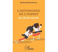L'autonomie De L'esprit - La Clé Du Succès