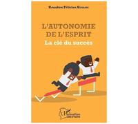 L'autonomie De L'esprit - La Clé Du Succès | Occasion
