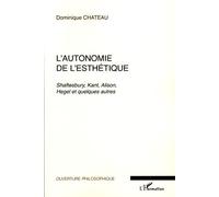 L'autonomie de l'esthétique - Dominique Chateau - L'harmattan - broché - Essai