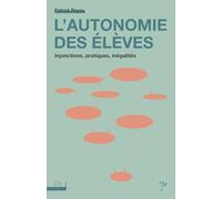 L'Autonomie des élèves: Injonctions, pratiques, inégalités