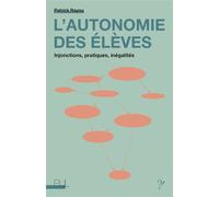L'Autonomie des élèves Injonctions, pratiques, inégalités - Patrick Rayou - Presses Universitaires Lyon - broché - Guide