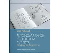 L'autonomie des personnes atteintes du spectre autistique. - Anna Prokopiak (Buch auf Polnisch)