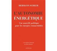 L'Autonomie énergétique – Une nouvelle politique pour les énergies renouvelables – Actes Sud