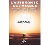 L'Autonomie est Viable Pour une fiscalité au service d'une Guadeloupe autonome - Alain Plaisir - Bookelis - broché - Essai