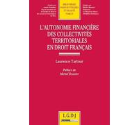 L'Autonomie Financière Des Collectivités Territoriales En Droit Français Laurence Tartour Laurence Tartour (Auteur)