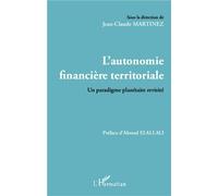 L'autonomie financière territoriale Un paradigme planétaire révisité - Jean-Claude Martinez - L'harmattan - broché - Essai