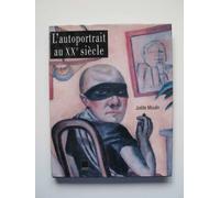 L'Autoportrait au XXème siècle : Dans la peinture, du lendemain de la Grande Guerre jusqu'à nos jours