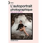 L'Autoportrait photographique - pour un art du selfie