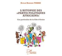 L'autopsie Des "Partis Politiques Africains - Cas Particulier De La Côte D'ivoire