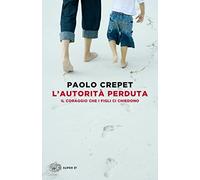 L'autorità perduta. Il coraggio che i figli ci chiedono