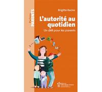 L'autorité au quotidien : Un défi pour les parents