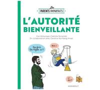 Le guide des parents imparfaits - l'autorité bienveillante