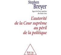 L'Autorité de la Cour suprême au péril de la politique Stephen Breyer (Auteur)