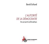 L'autorité de la démocratie Une perspective philosophique - David Estlund - Hermann - broché - Livre