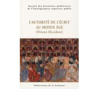 L'autorite de l'écrit au Moyen Âge (Orient-Occident) Orient, Occident - Shmes - De La Sorbonne Editions - broché - Etude