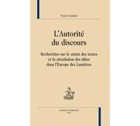 L'autorité Du Discours - Recherches Sur Le Statut Des Textes Et La Circulation Des Idées Dans L'europe Des Lumières