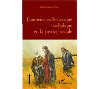 L'autorité ecclésiastique catholique et la justice sociale - Zikpi Kokouvi Paul - L'harmattan - broché - Essai